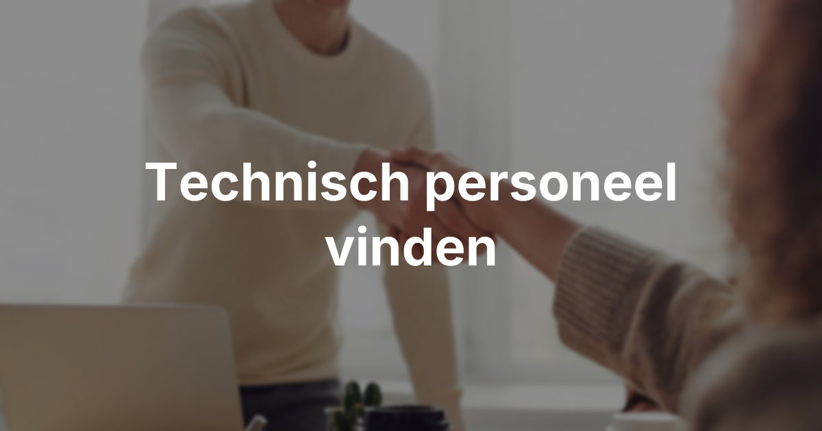 Technisch personeel vinden